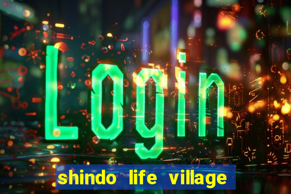shindo life village blaze private server codes